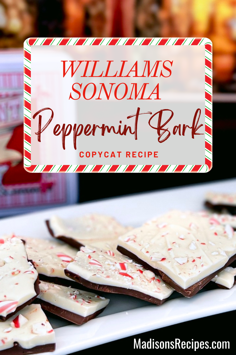 Williams Sonoma Peppermint Bark copycat recipe